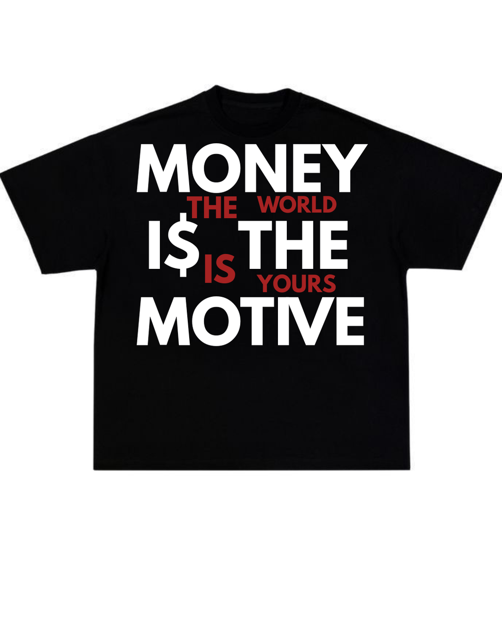 Money Is The Motive